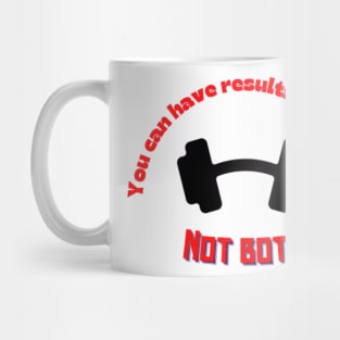 You can have results or excuses not both Quote Mug